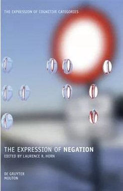 Horn，Robert Laurence(ed.)(2010):The Expression of Negation. 